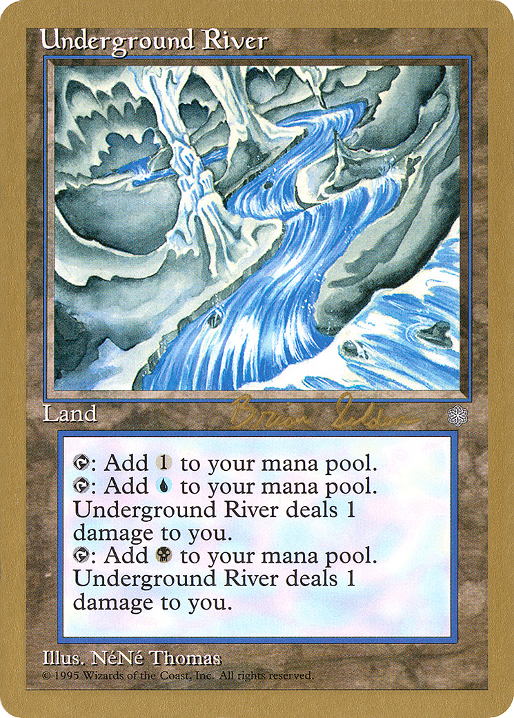 Underground River - 1998 Brian Selden (ICE) (WCD-) - World Championship Decks 1998