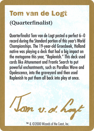 2000 Tom van de Logt Biography Card (WCD-) - World Championship Decks 2000