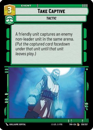 Take Captive (128/257) - Twilight of the Republic Foil