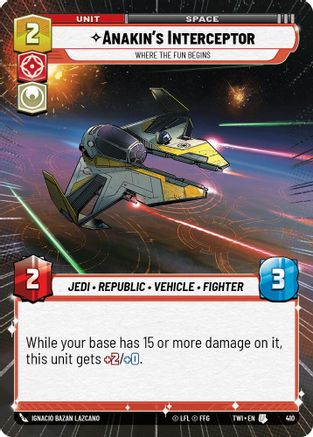 Anakin's Interceptor - Where the Fun Begins (Hyperspace) (410) - Twilight of the Republic Foil