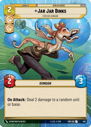 Jar Jar Binks - Foolish Gungan (Hyperspace) (467) - Twilight of the Republic Foil