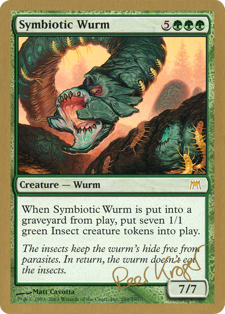 Symbiotic Wurm - 2003 Peer Kroger (ONS) (WCD-) - World Championship Decks 2003