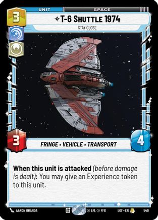 T-6 Shuttle 1974 - Stay Close (Foil) (549) - Legends of the Force Foil