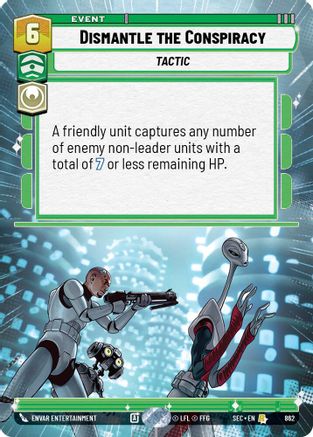 Dismantle the Conspiracy (Hyperspace Foil) (862) - Secrets of Power Foil