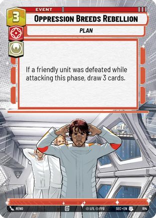 Oppression Breeds Rebellion (Hyperspace Foil) (914) - Secrets of Power Foil
