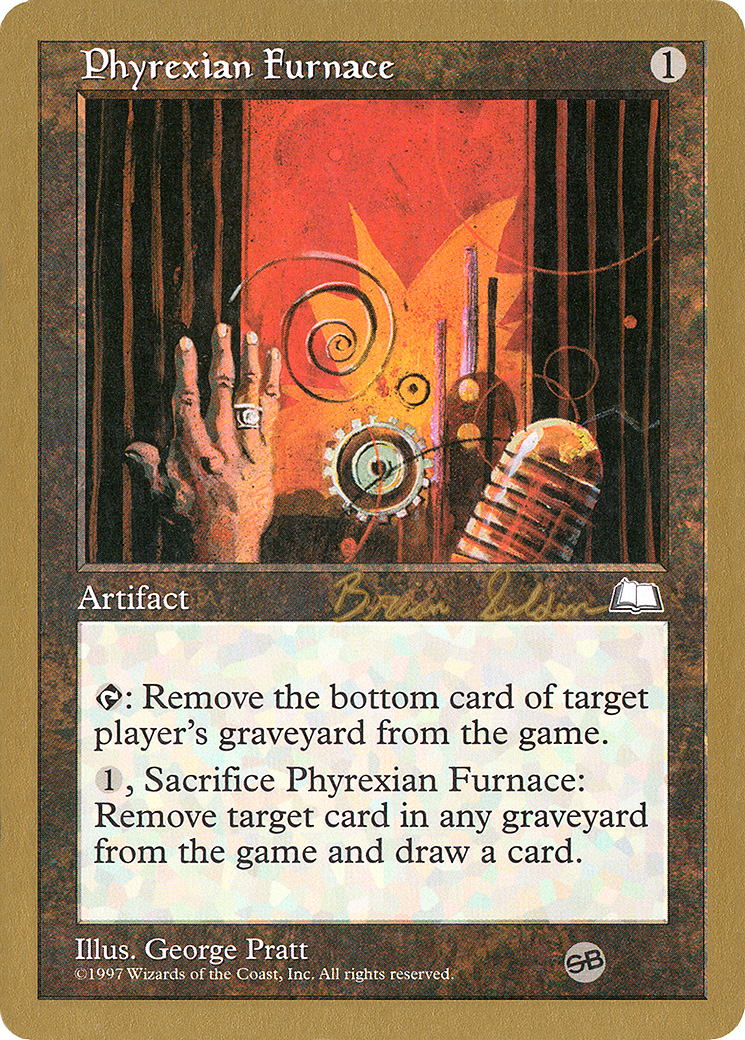 Phyrexian Furnace - 1998 Brian Selden (WTH) (SB) (WCD-) - World Championship Decks 1998