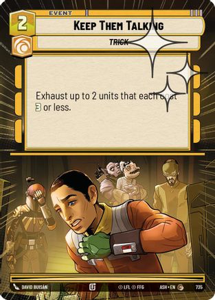Keep Them Talking (Hyperspace Foil) (735) - Ashes of the Empire Foil