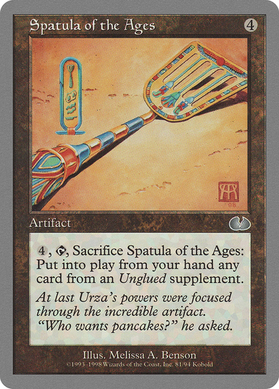 Spatula of the Ages [Unglued]