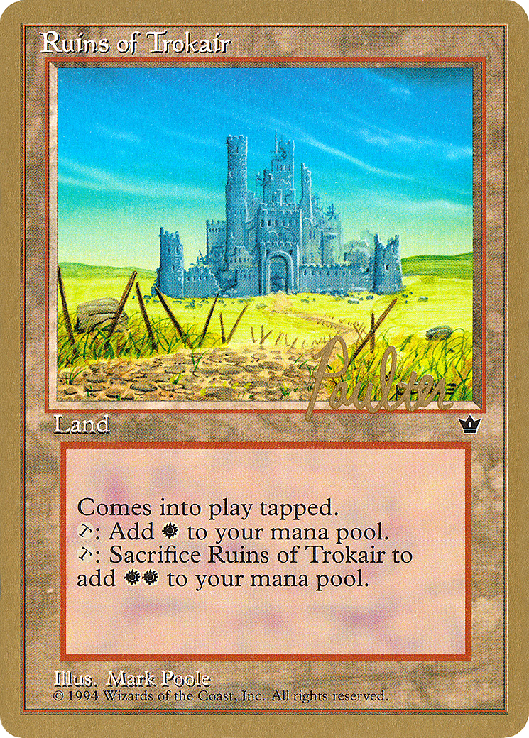 Ruins of Trokair - 1996 Preston Poulter (FEM) (WCD-) - Pro Tour Collector Set