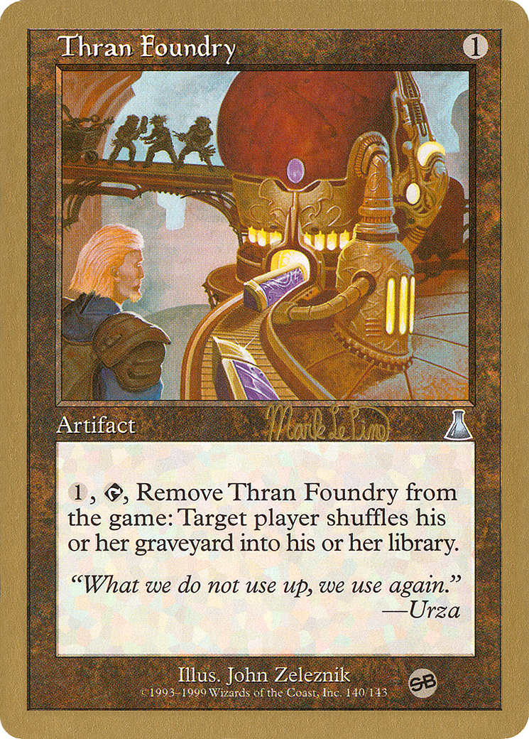 Thran Foundry - 1999 Mark Le Pine (UDS) (SB) (WCD-) - World Championship Decks 1999