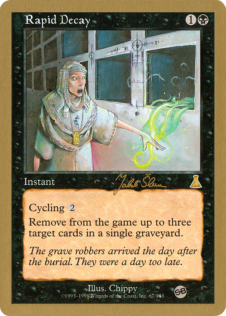 Rapid Decay - 1999 Jakub Slemr (UDS) (SB) (WCD-) - World Championship Decks 1999