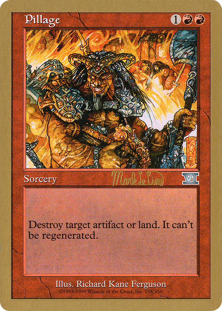 Pillage - 1999 Mark Le Pine (6ED) (WCD-) - World Championship Decks 1999