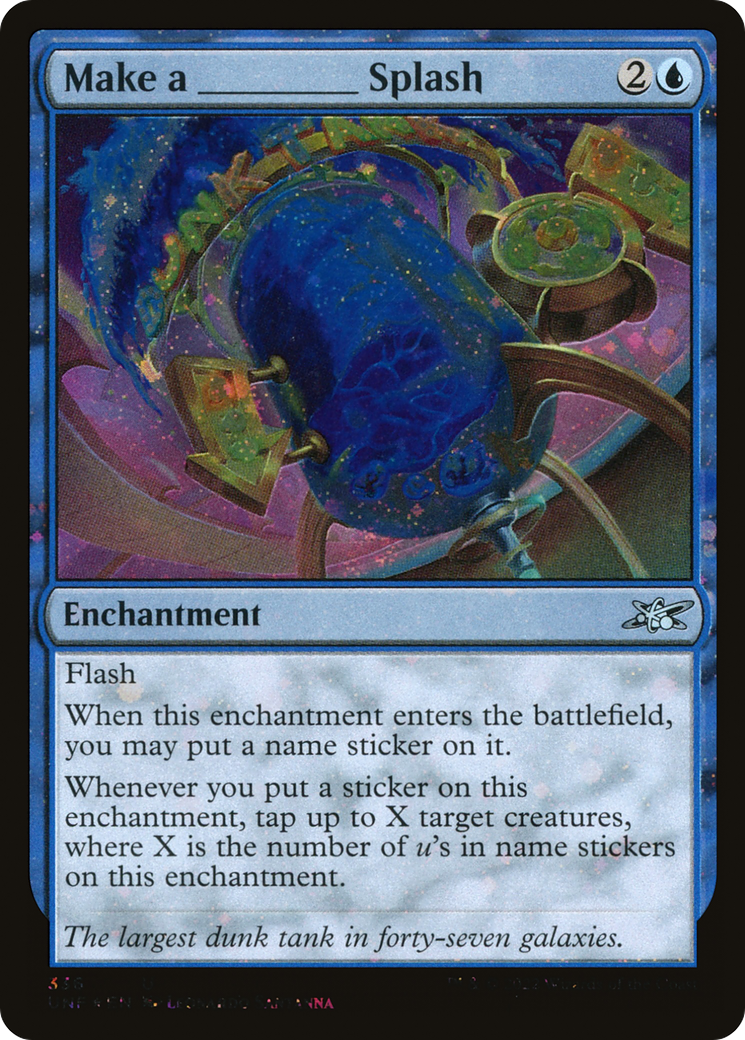 Make a _____ Splash (Galaxy Foil) (UNF-336) - Unfinity Foil